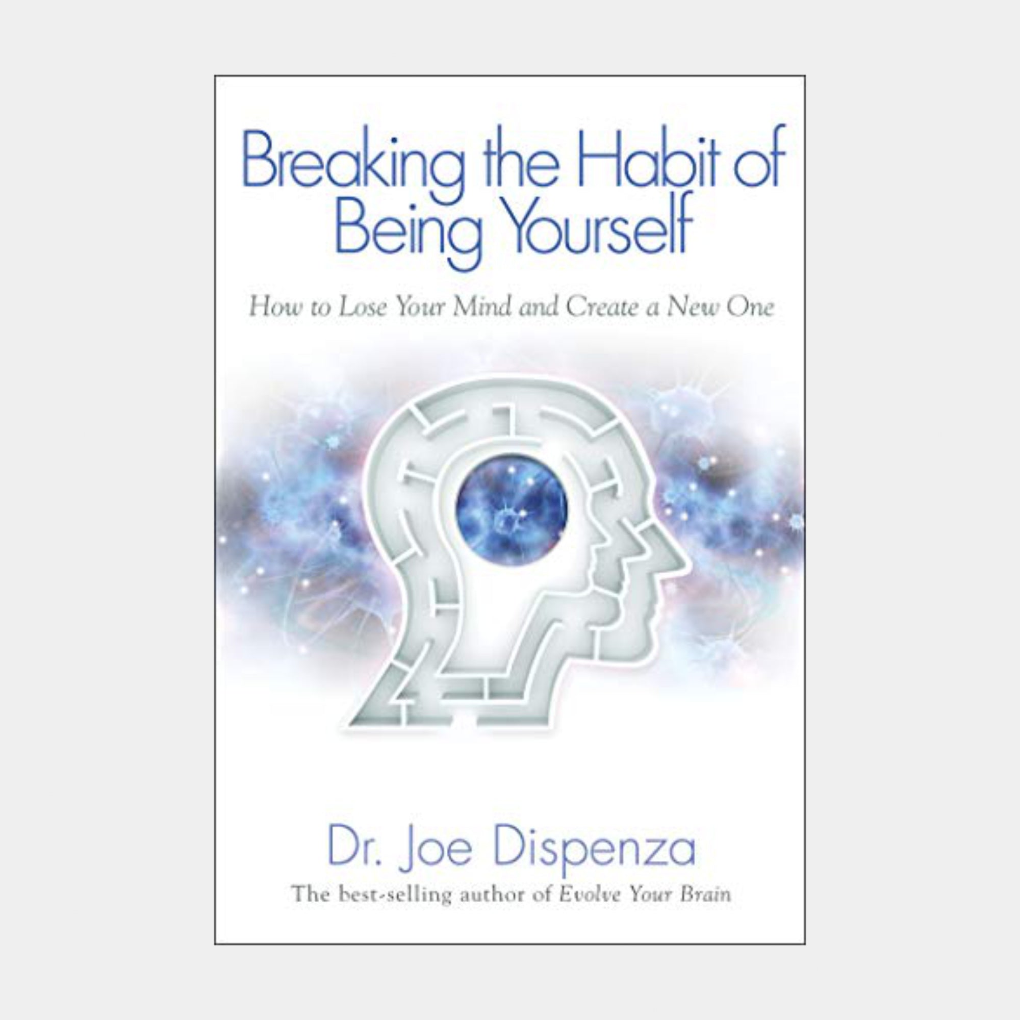 Breaking The Habit of Being Yourself Book